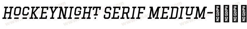 Hockeynight Serif Medium字体转换
